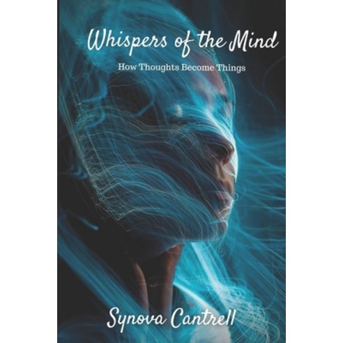 (영문도서) Whispers of the Mind: How Thoughts Become Things Paperback, Independently Published, English, 9798832423838