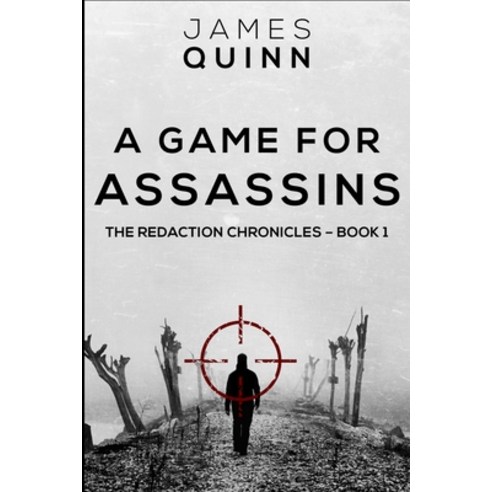 A Game For Assassins (The Redaction Chronicles Book 1) Paperback, Blurb, English, 9781715589578