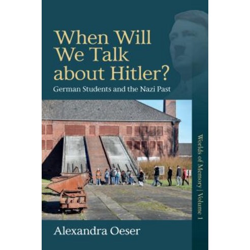 When Will We Talk about Hitler?: German Students and the Nazi Past Hardcover, Berghahn Books, English, 9781789202861