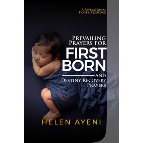 (영문도서) Prevailing Prayers for First Born And Destiny Recovery Prayers Paperback, Independently Published, English, 9798324365615
