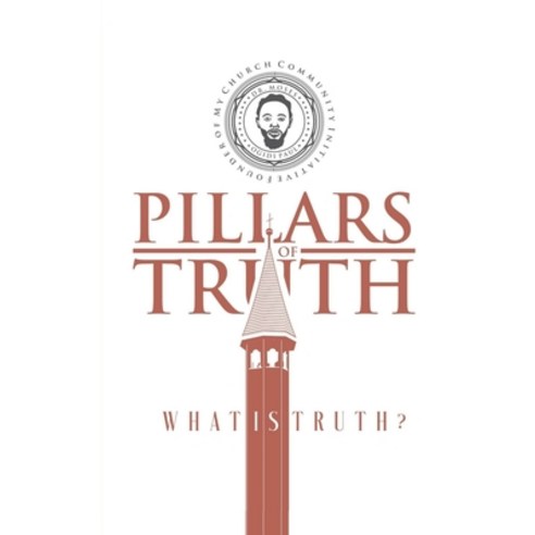(영문도서) Pillars of Truth: What is Truth Paperback, Independently Published, English, 9798451410158