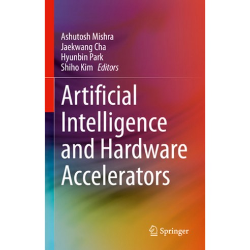 (영문도서) Artificial Intelligence and Hardware Accelerators Hardcover, Springer, English, 9783031221699