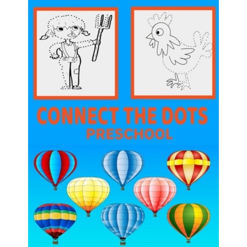 connect the dots preschool: dot to dot books for kids ages 8-12 to connect the dots coloring book Paperback, Independently Published