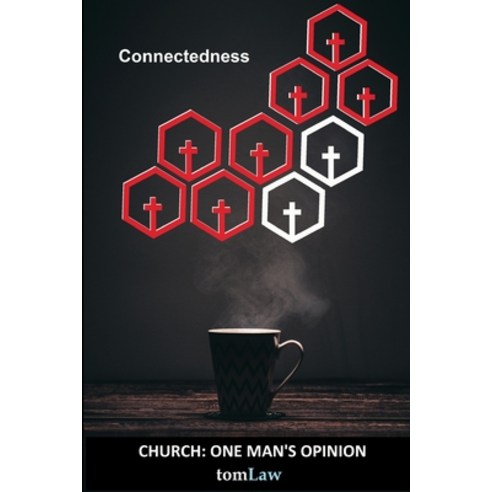 (영문도서) The Church One Man''s Opinion: Connectedness Paperback, Independently Published, English, 9781973224747