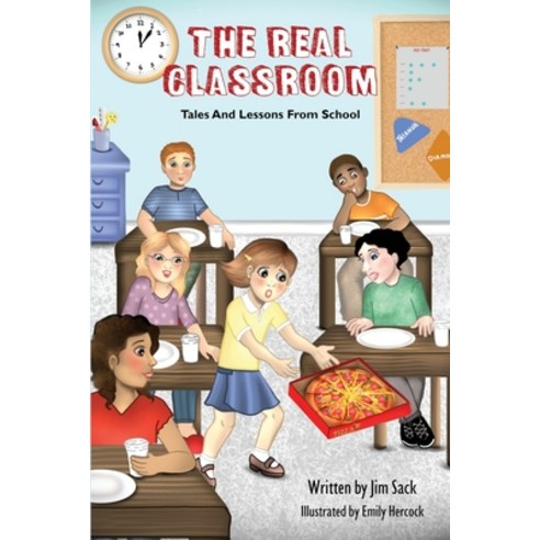 The Real Classroom: Tales and Lessons From School Paperback, Stone Moose Publishing, English, 9781735984216