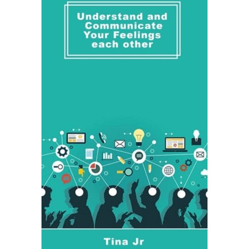 Understand and Communicate Your Feelings Each Other Paperback, Independently Published, English, 9798589860535