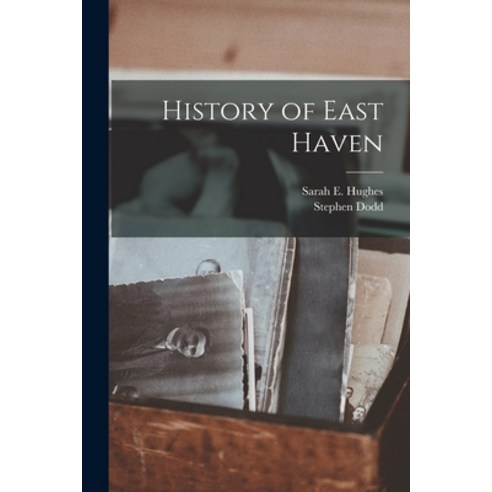 (영문도서) History of East Haven Paperback, Legare Street Press, English, 9781013673511