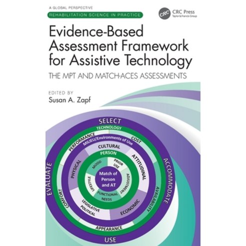 (영문도서) Evidence-Based Assessment Framework for Assistive Technology: The MPT and MATCH-ACES Assessments Hardcover, CRC Press, English, 9780367461089