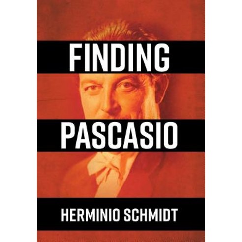 (영문도서) Finding Pascasio Hardcover, FriesenPress, English, 9781525524653