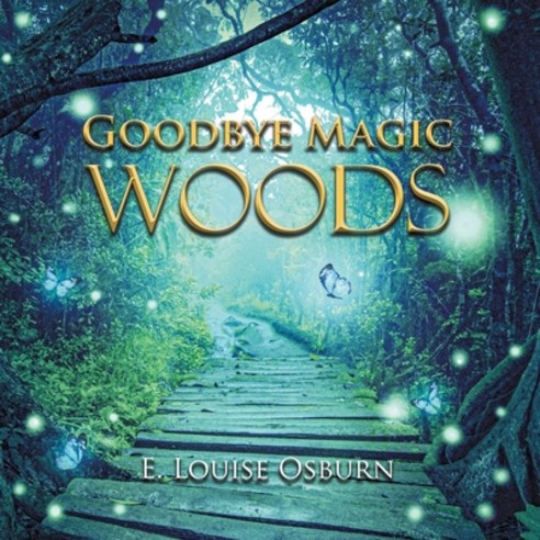 (영문도서) Goodbye Magic Woods Paperback, Writers Branding LLC, English, 9781639454204