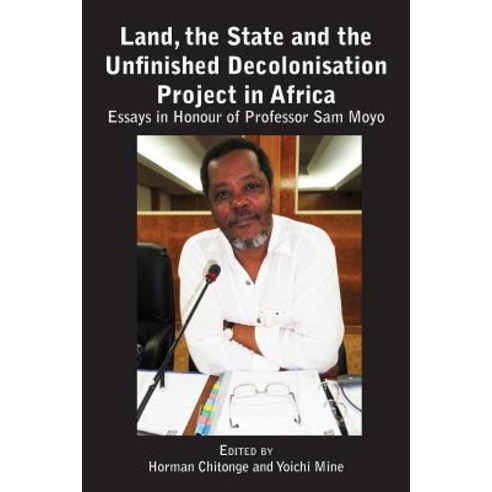 (영문도서) Land the State & the Unfinished Decolonisation Project in Africa: Essays in Honour of Profes... Paperback, Langaa RPCID, English, 9789956550586