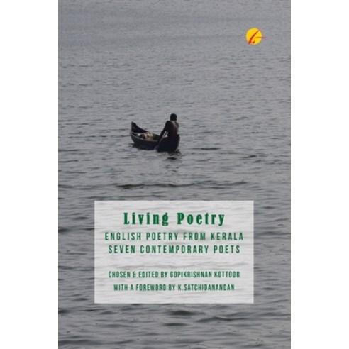 (영문도서) Living Poetry: English Poetry from Kerala Seven Contemporary Poets: A Poetry Anthology Paperback, Independently Published, 9798503292619