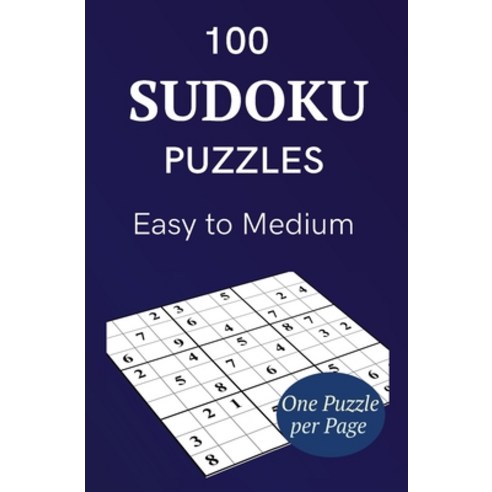 (영문도서) 100 Sudoku Puzzles Easy to Medium: One puzzle per page Paperback, Independently Published, English, 9798391947394