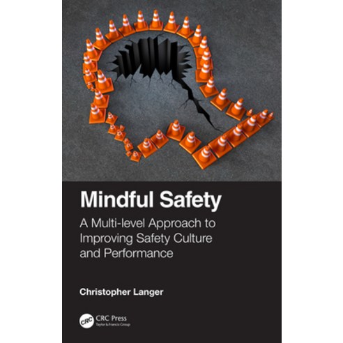Mindful Safety: A Multi-level approach to Improving Safety Culture and Performance Hardcover, CRC Press, English, 9780367565022