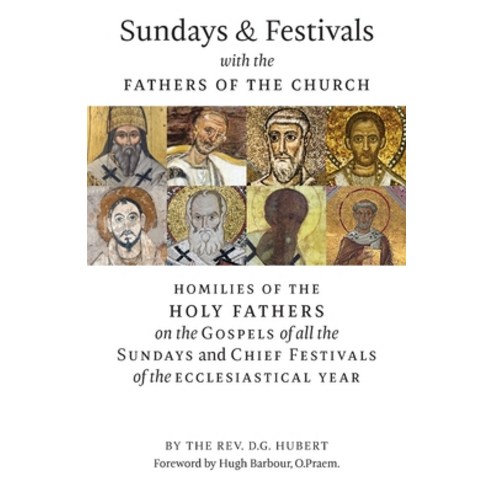 Sundays and Festivals with the Fathers of the Church: Homilies of the Holy Fathers on the Gospels of... Paperback, Arouca Press, English, 9781999182779