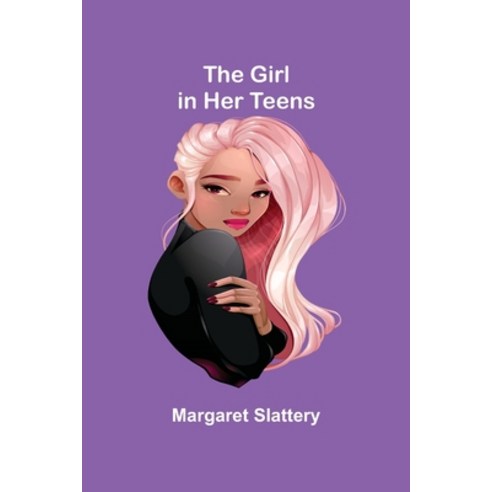 (영문도서) The Girl in Her Teens Paperback, Alpha Edition, English, 9789355896100