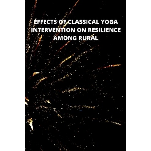 (영문도서) Effects of Classical Yoga Intervention on Resilience Among Rural Paperback, Savitribai Phule Pune Unive..., English, 9798210039781