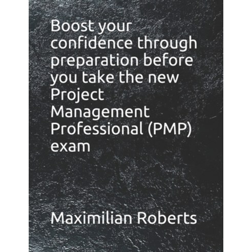 (영문도서) Boost your confidence through preparation before you take the new Project Management Professi... Paperback, Independently Published, English, 9798534096750