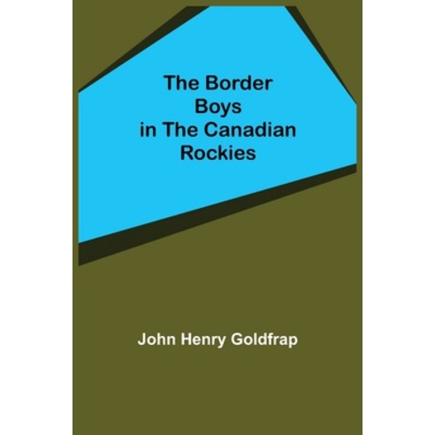 (영문도서) The Border Boys in the Canadian Rockies Paperback, Alpha Edition, English, 9789355390868