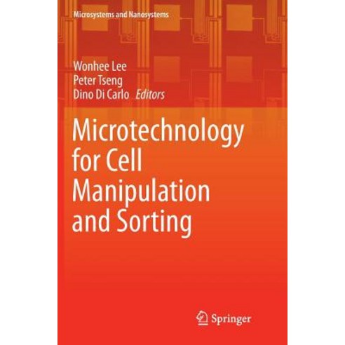 (영문도서) Microtechnology for Cell Manipulation and Sorting Paperback, Springer, English, 9783319829920