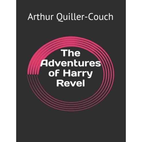The Adventures of Harry Revel Paperback, Independently Published, English, 9798724935388