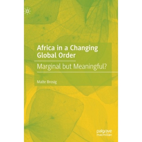 (영문도서) Africa in a Changing Global Order: Marginal But Meaningful? Hardcover, Palgrave MacMillan, English, 9783030754082