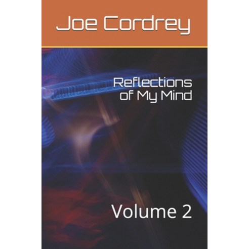 (영문도서) Reflections of My Mind: Volume 2 Paperback, Independently Published, English, 9798531265197