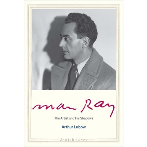 (영문도서) Man Ray: The Artist and His Shadows Hardcover, Yale University Press, English, 9780300237214