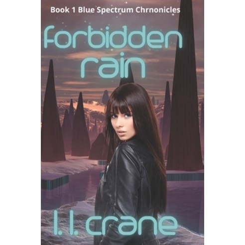 (영문도서) Forbidden Rain: A Dystopian Science Fiction Novel Paperback, Independently Published, English, 9798440018761