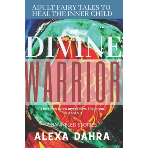 (영문도서) Divine Warrior: Adult Fairytales to Heal the Inner Child Paperback, Independently Published, English, 9798475168578
