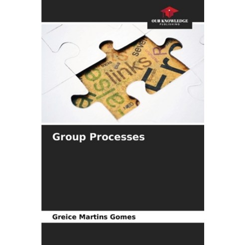 (영문도서) Group Processes Paperback, Our Knowledge Publishing, English, 9786207159710