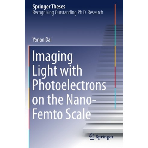 (영문도서) Imaging Light with Photoelectrons on the Nano-Femto Scale Paperback, Springer, English, 9783030528386