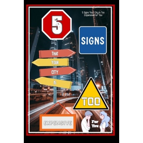 (영문도서) 5 Signs That Your City: Is Too Expensive for You Paperback, Independently Published, English, 9798385818402
