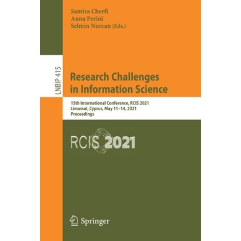 Research Challenges in Information Science: 15th International Conference Rcis 2021 Limassol Cypr... Paperback, Springer, English, 9783030750176