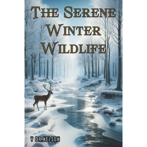 (영문도서) The Serene Winter Wildlife Paperback, Independently Published, English, 9798873284245