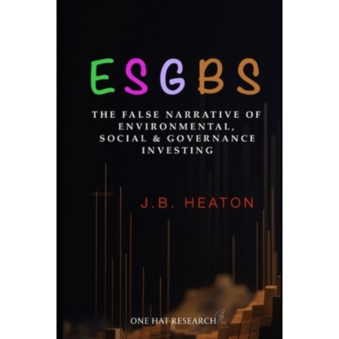 (영문도서) Esgbs: The False Narrative of Environmental Social & Governance Investing Paperback, Independently Published, English, 9798854568302
