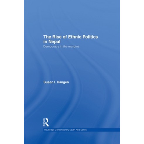 (영문도서) The Rise of Ethnic Politics in Nepal: Democracy in the Margins Paperback, Routledge, English, 9780415502085