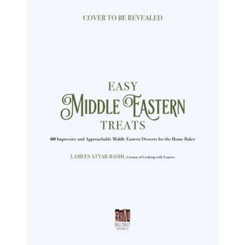(영문도서) Easy Middle Eastern Treats: 60 Impressive and Approachable Middle Eastern Desserts for the Ho... Paperback, Page Street Publishing, English, 9781645679240