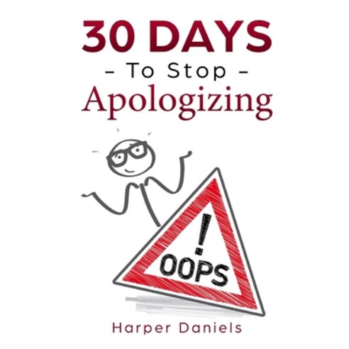 (영문도서) 30 Days to Stop Apologizing: A Mindfulness Program with a Touch of Humor Paperback, Independently Published, English, 9781072690078