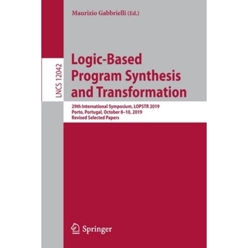 Logic-Based Program Synthesis and Transformation: 29th International Symposium Lopstr 2019 Porto ... Paperback, Springer