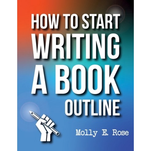 (영문도서) How To Start Writing A Book Outline Paperback, Independently Published, English, 9798613748570