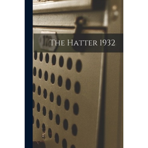 (영문도서) The Hatter 1932 Paperback, Hassell Street Press, English, 9781013780943