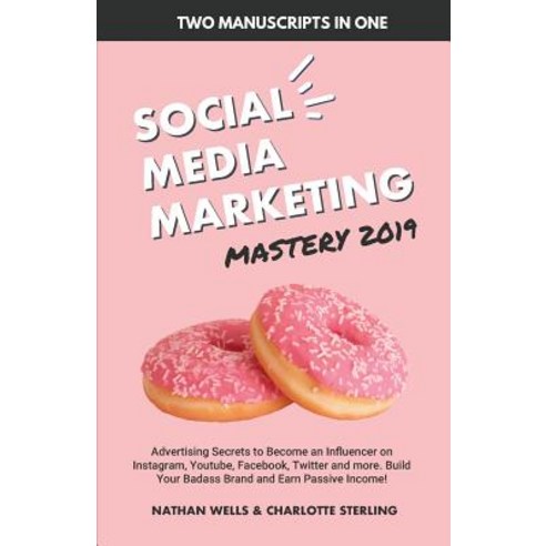 Social Media Marketing Mastery 2019, Independently Published
