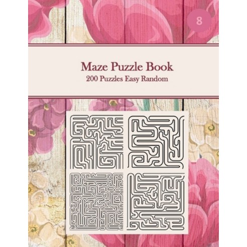 Maze Puzzle Book 200 Puzzles Easy Random 8: Pocket Sized Book Tricky Logic Puzzles to Challenge Y... Paperback, Independently Published