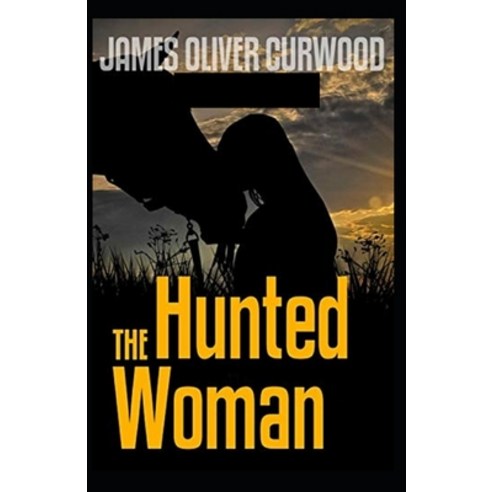 The Hunted Woman Illustrated Paperback, Independently Published, English, 9798697949320