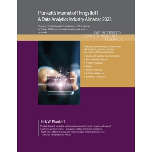 (영문도서) Plunkett''s Internet of Things (IoT) & Data Analytics Industry Almanac 2023: Internet of Thing... Paperback, Plunkett Research, English, 9781628316582