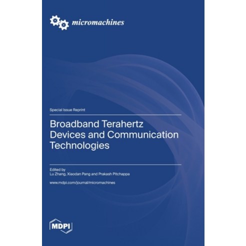 (영문도서) Broadband Terahertz Devices and Communication Technologies Hardcover, Mdpi AG, English, 9783036577432