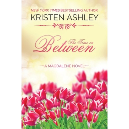 (영문도서) The Time in Between Paperback, Kristen Ashley Rock Chick LLC, English, 9781954680234
