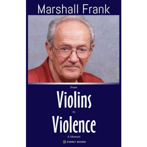 From Violins to Violence Paperback, Everly Books Publishing Group, English, 9781777278120