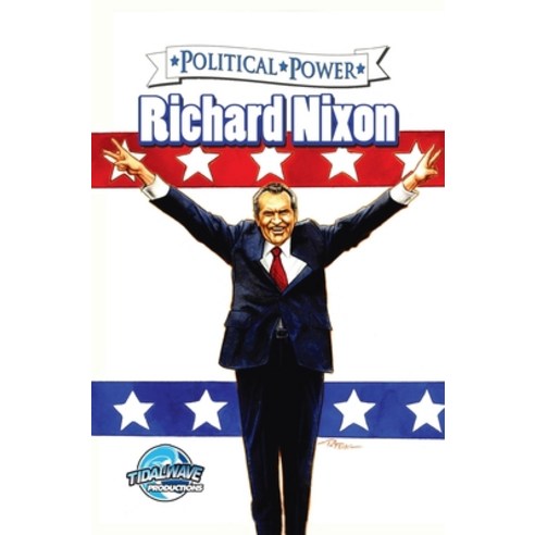 (영문도서) Political Power: Richard Nixon Hardcover, Tidalwave Productions, English, 9781955712422